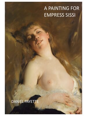 cover image of A PAINTING FOR EMPRESS SISSI
